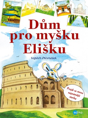 Dům pro myšku Elišku | Vojtěch Otčenášek, Vojtěch Otčenášek