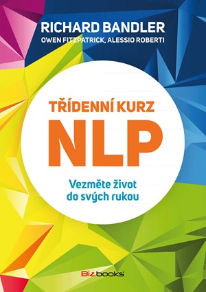 Richard Bandler, Alessio Roberti, Owen Fitzpatrick – Třídenní kurz NLP