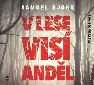 V lese visí anděl (audiokniha) | Eva Dohnálková, Samuel Bjork, Petra Špalková