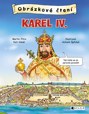 Obrázkové čtení - Karel IV. | Petr Vokáč, Martin Pitro
