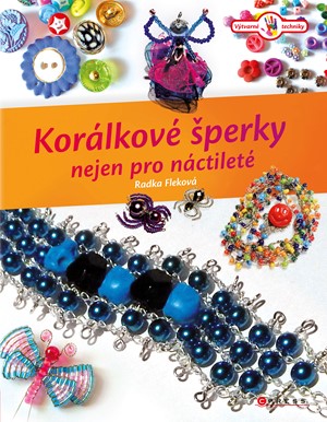 Korálkové šperky nejen pro náctileté | Radka Fleková