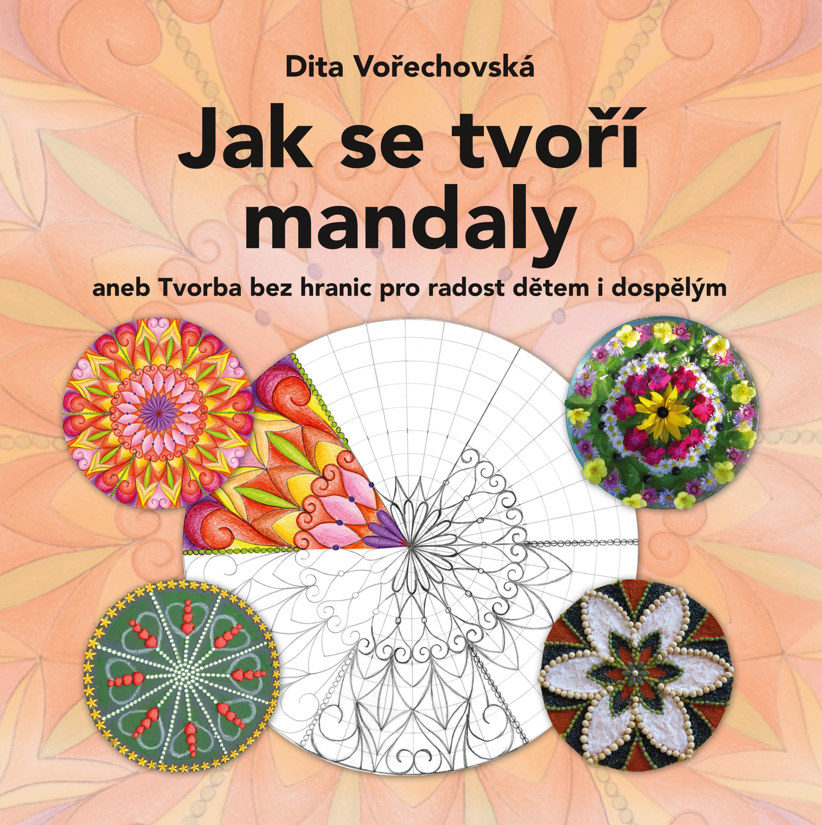 Levně Jak se tvoří mandaly | Dita Vořechovská