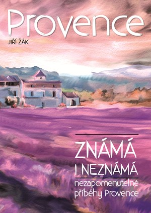 Provence známá i neznámá | Jiří Žák