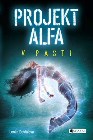 Projekt Alfa - V pasti | Lenka Dostálová