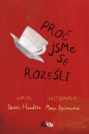 Proč jsme se rozešli | Romana Bičíková, Daniel Handler