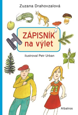 Zápisník Na výlet! | Renata Horová, Petr Urban, Zuzana Drahovzalová