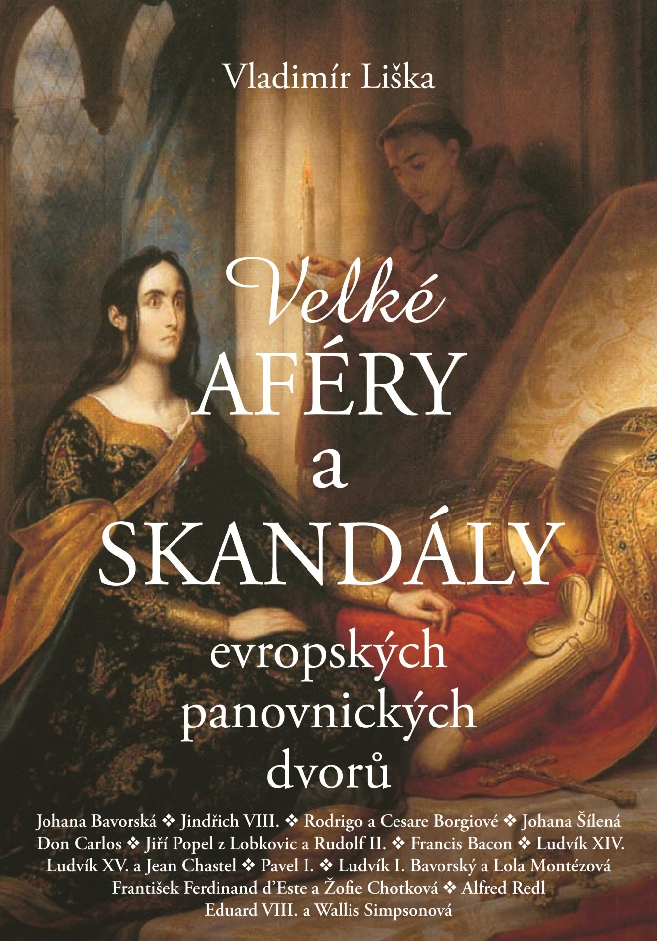 VELKÉ AFÉRY A SKANDÁLY EVROPSKÝCH PANOVNICKÝCH DVORŮ