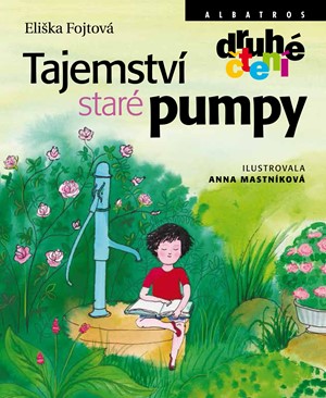 Tajemství staré pumpy | Martin Adamec, Anna Mastníková, Eliška Fojtová