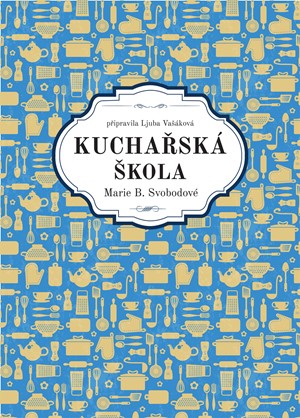 Kuchařská škola Marie B. Svobodové | Marie B. Svobodová