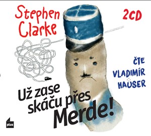 Už zase skáču přes Merde! (audiokniha) | Stephen Clarke, Vladimír Hauser