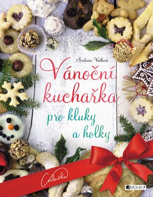 Vánoční kuchařka pro kluky a holky | Svatava Vašková