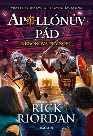 Apollónův pád - Neronova pevnost | Dana Chodilová, Rick Riordan