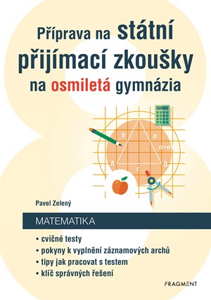 Příprava na státní přijímací zkoušky na osmiletá gymnázia - Matematika  | Pavel Zelený