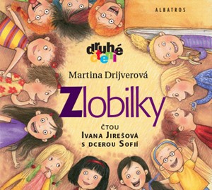 Zlobilky (audiokniha pro děti) | Martina Drijverová, Ivana Jirešová, Sofie Jirešová