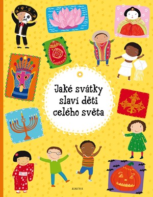 Jaké svátky slaví děti celého světa | Helena Haraštová, Pavla Hanáčková