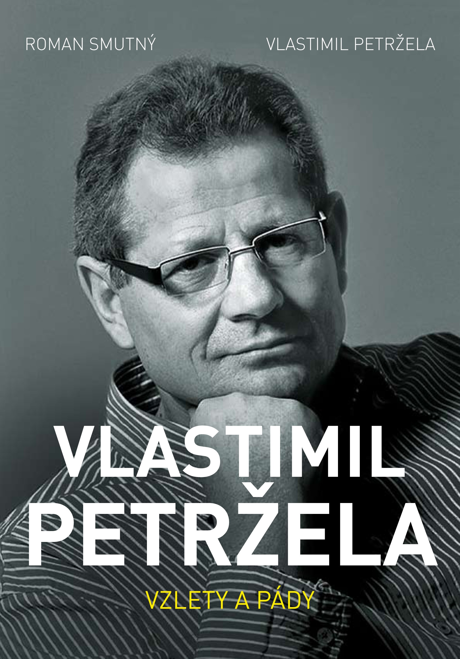 VLASTIMIL PETRŽELA VZLETY A PÁDY