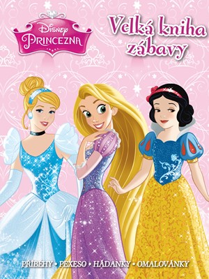 Princezna - Velká kniha zábavy - příběhy, pexeso, hádanky, omalovánky