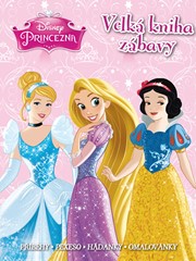 Princezna - Velká kniha zábavy - příběhy, pexeso, hádanky, omalovánky