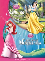 Sněhurka a sedm trpaslíků/Ariel, malá mořská víla  - Moje první čtení