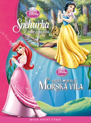 Sněhurka a sedm trpaslíků/Ariel, malá mořská víla  - Moje první čtení