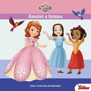 Sofie První - Amulet a hymna - Edice zvídavého předškoláka