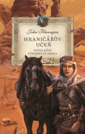 Hraničářův učeň - Kniha pátá - Výkupné za Eraka | John Flanagan