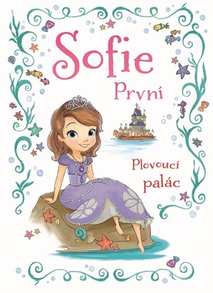 Sofie První - Plovoucí palác