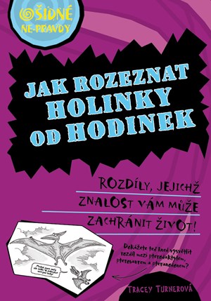 Ošidné ne-pravdy - Jak rozeznat holinky od hodinek
