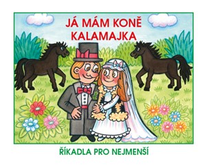 Já mám koně/Kalamajka - Říkadla pro nejmenší