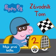 Peppa Pig - Závodník Tom - Moje první knížka