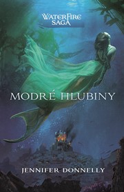 WaterFire saga - Modré hlubiny
