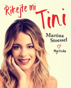 Říkejte mi Tini - Moje kniha | Martina Stoessel