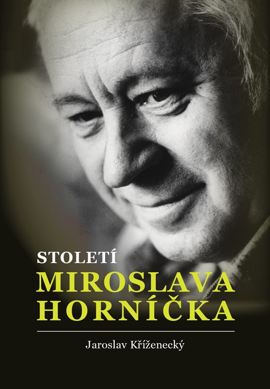 STOLETÍ MIROSLAVA HORNÍČKA