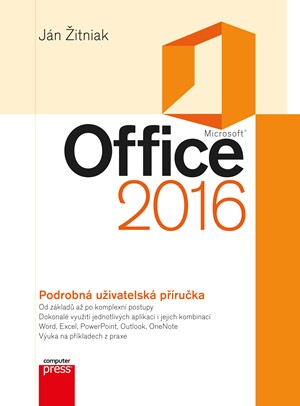 Microsoft Office 2016 Podrobná uživatelská příručka | Ján Žitniak