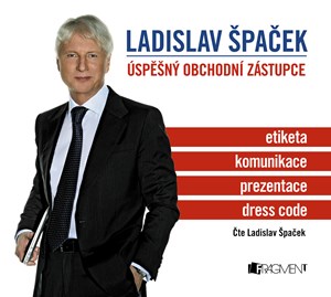 Ladislav Špaček – Úspěšný obchodní zástupce (audiokniha) | Ladislav Špaček, Ladislav Špaček