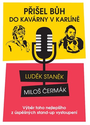 Přišel Bůh do kavárny v Karlíně... | Miloš Čermák, Luděk Staněk