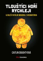 Tlouštíci hoří rychleji