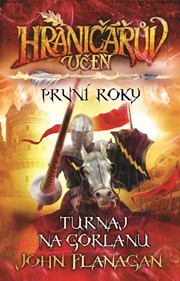 Hraničářův učeň - První roky. Turnaj na Gorlanu