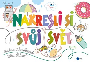 Nakresli si svůj svět  | Andrea Schindlerová, Věra Štiková