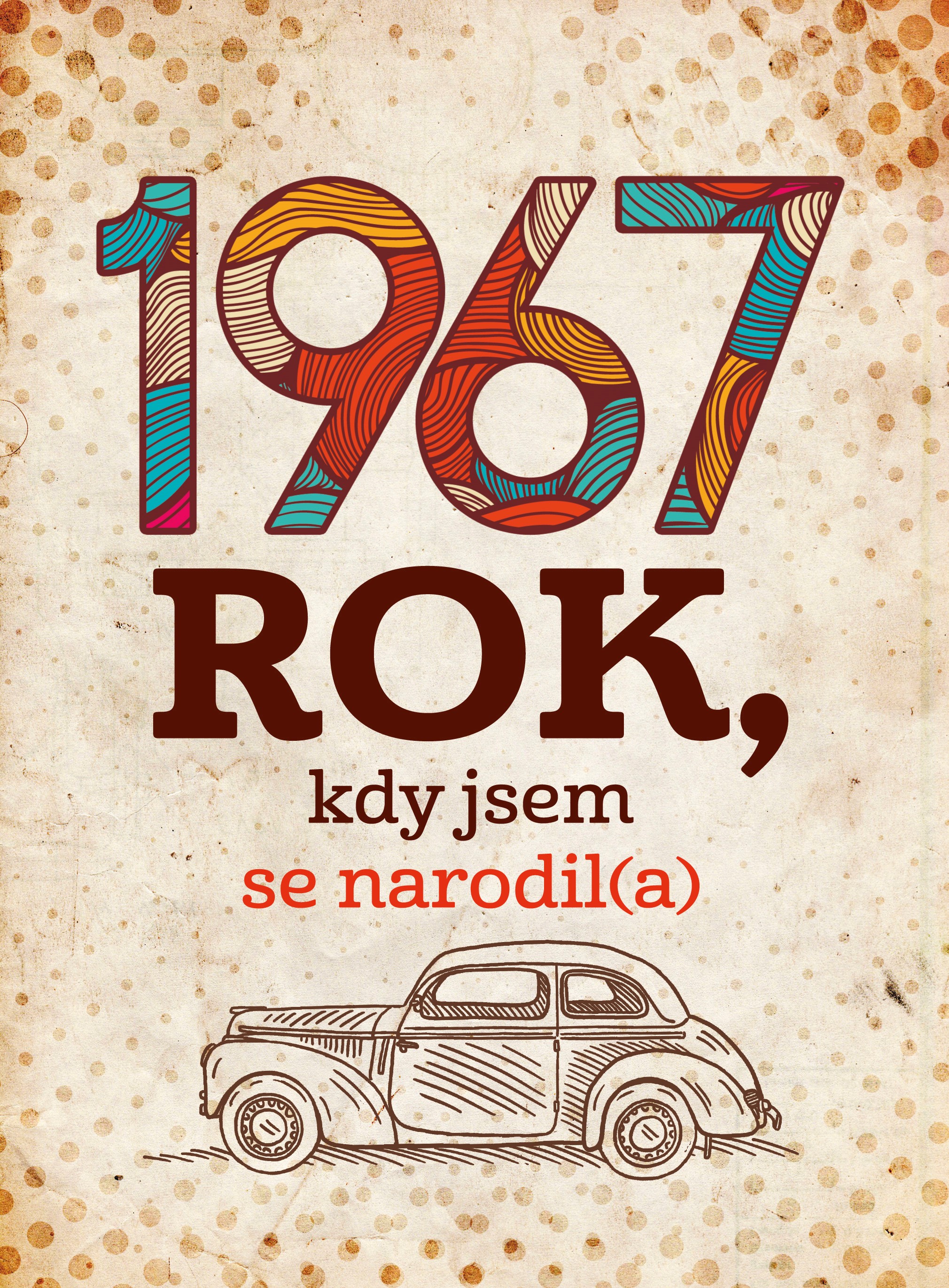 1967 ROK,KDY JSEM SE NARODILA