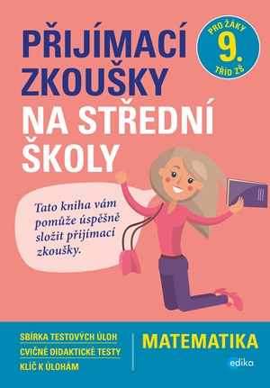 Přijímací zkoušky na střední školy – matematika | Stanislav Sedláček, Petr Pupík