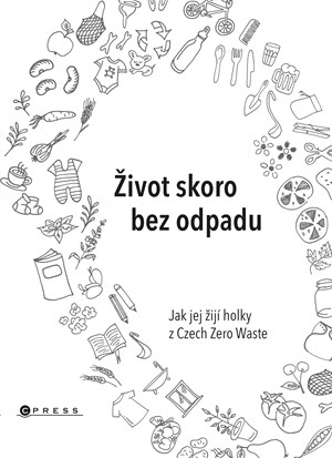 Život skoro bez odpadu | Jana Karasová, Helena Škrdlíková, Michaela Gajdošová