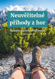 Neuvěřitelné příhody z hor