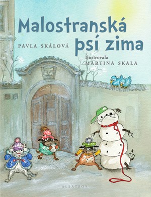 Malostranská psí zima | Martina Skala, Pavla Skálová
