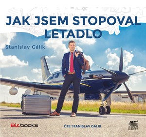 Jak jsem stopoval letadlo (audiokniha) | Stanislav Gálik, Stanislav Gálik
