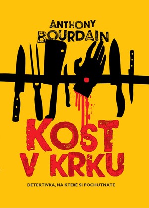 Anthony Bourdain – Kost v krku