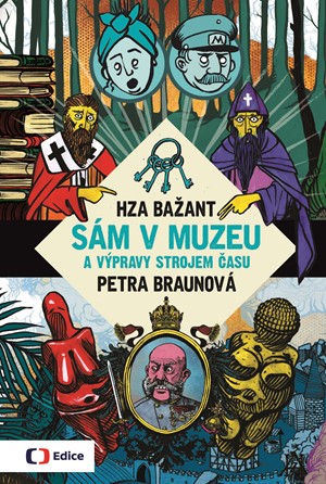 Sám v muzeu a výpravy strojem času | Petra Braunová, Jan Bažant