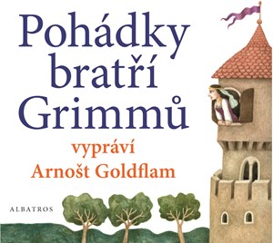 Pohádky bratří Grimmů vypráví Arnošt Goldflam (audiokniha pro děti) | bratři Grimmové, Radek Malý, Arnošt Goldflam