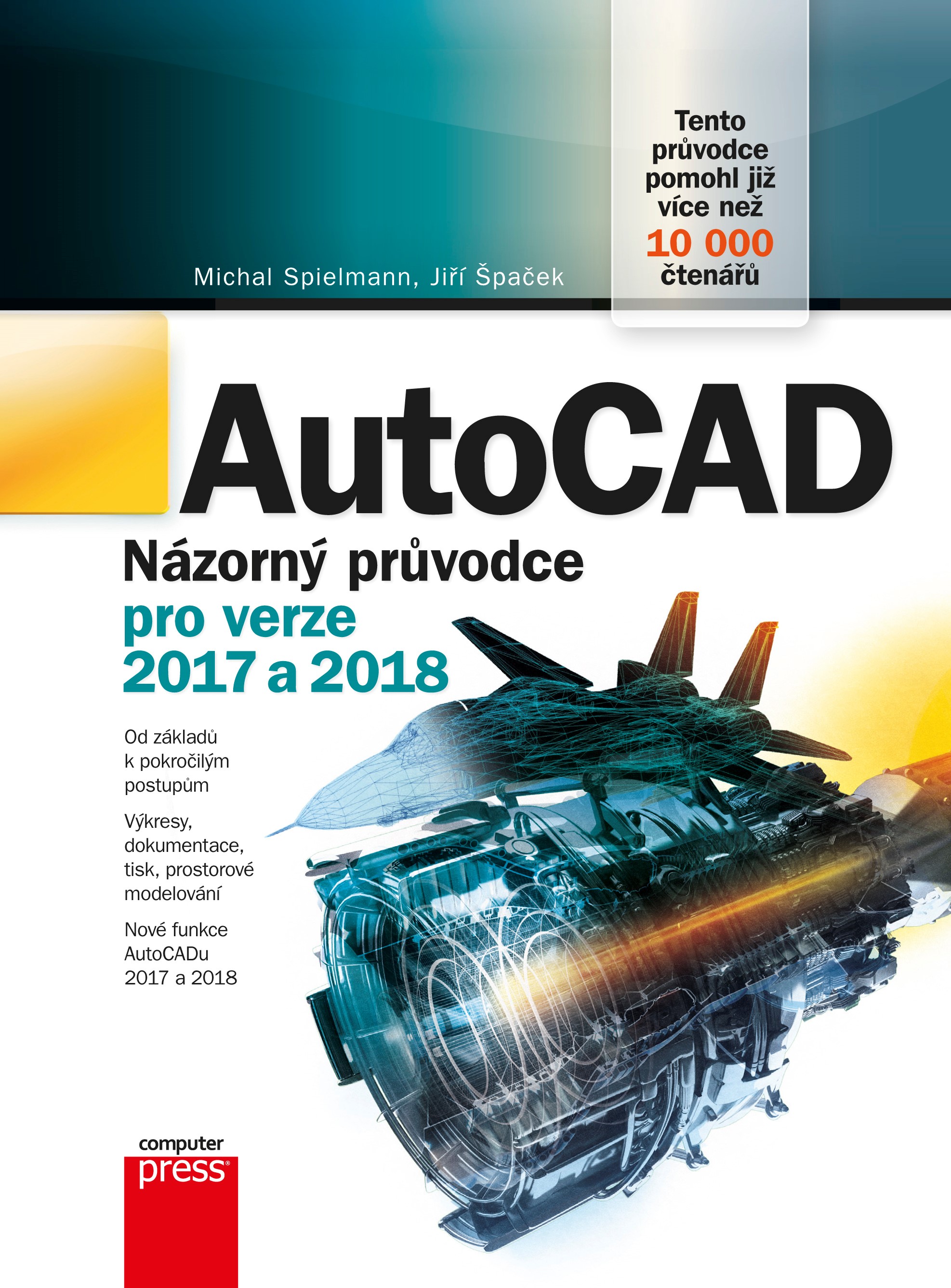 Levně AutoCAD: Názorný průvodce pro verze 2017 a 2018 | Jiří Špaček, Michal Spielmann