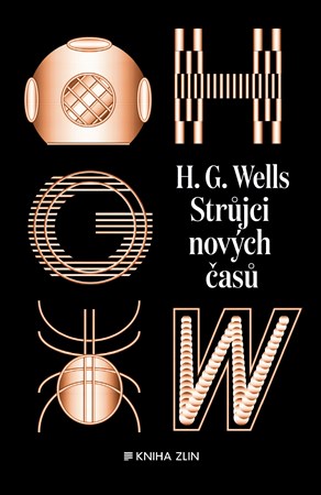 Strůjci nových časů: sebrané povídky H. G. Wellse - sv. II | Vladimír Svoboda, Zdeněk Beran, H. G. Wells, František Gel, Markéta Musilová